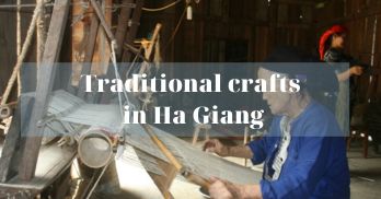Exploring 04 traditional crafts in Ha Giang - Handspan Travel Indochina