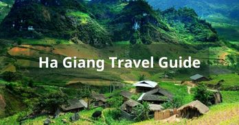 Ha Giang travel guide: Things you should know before you travel to Ha Giang