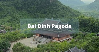 Bai Dinh Pagoda - The significant landmark in Ninh Binh you should not miss