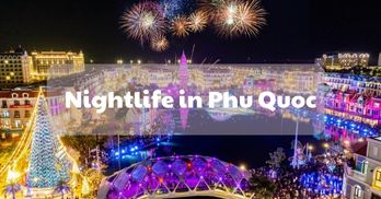 Exploring the nightlife in Phu Quoc: things to do in Phu Quoc at night