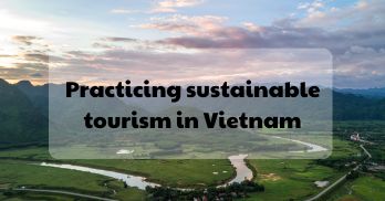 Practicing sustainable tourism in Vietnam: Tips for responsible travelers - Handspan Travel Indochina