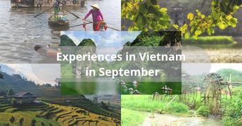 Exploring the top 05 best experiences in Vietnam in September - Handspan Travel
